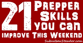 21 Prepper Skills You Can Improve This Weekend
