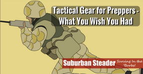 Tactical Gear for Preppers – What You Wish You Had